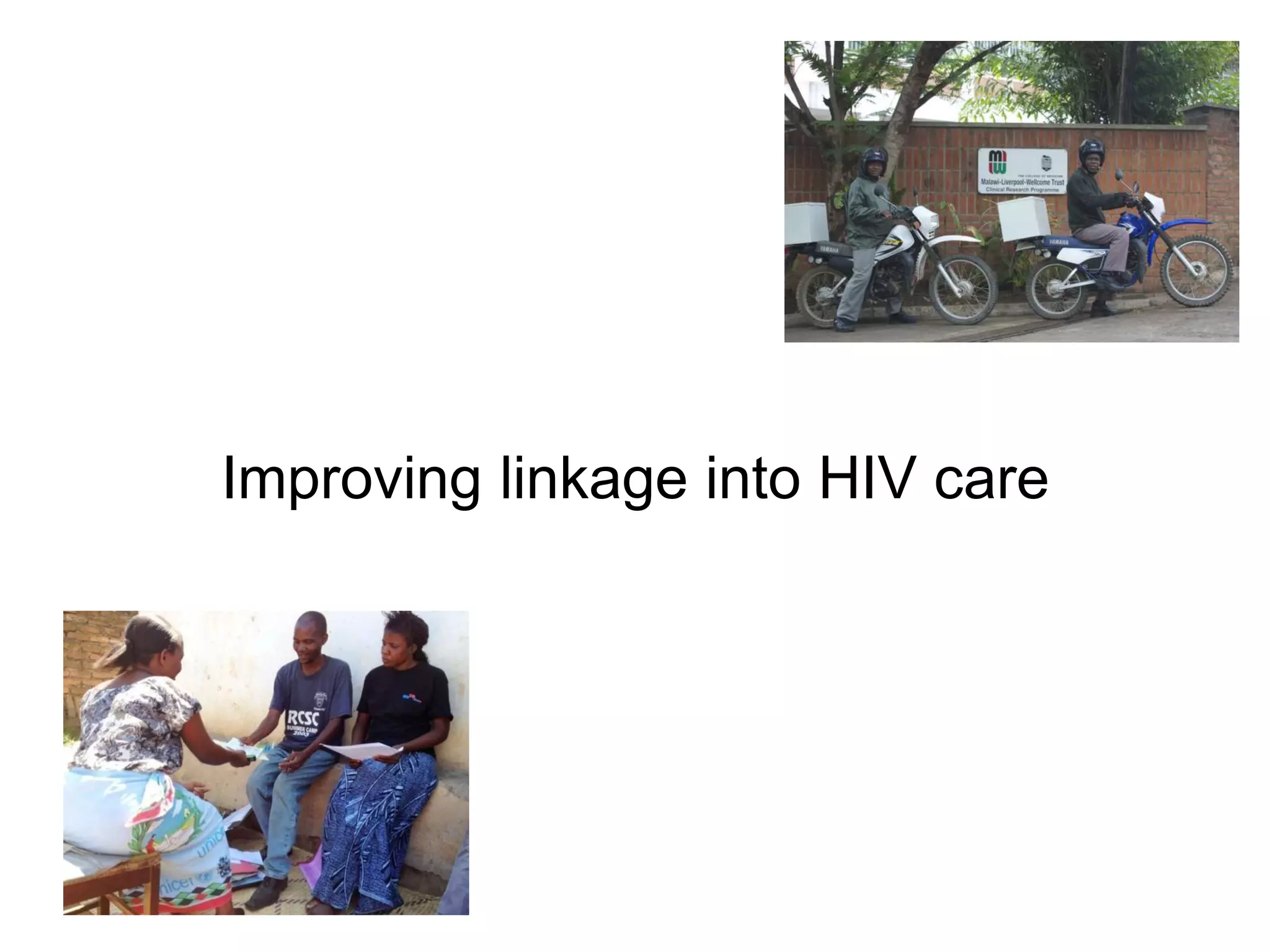 Improving linkage into HIV care
 