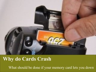 Why do Cards Crash What should be done if your memory card lets you down 