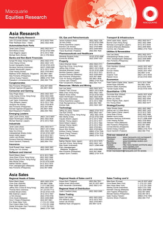 Asia Research
Head of Equity Research                                  Oil, Gas and Petrochemicals                          Transport & Infrastructure
John O’Connell (Global – Head)        (612) 8232 7544    James Hubbard (Asia)             (852) 3922 1226     Janet Lewis (Asia, Japan)          (852) 3922 5417
Peter Redhead (Asia – Head)           (852) 3922 4836    Jal Irani (India)                (9122) 6720 4080    Bonnie Chan (Hong Kong)            (852) 3922 3898
                                                         Polina Diyachkina (Japan)        (813) 3512 7886     Nicholas Cunningham (Japan)        (813) 3512 6044
Automobiles/Auto Parts                                   Brandon Lee (Korea)              (822) 3705 8669     Sunaina Dhanuka (Malaysia)         (603) 2059 8993
Janet Lewis (China)                   (852) 3922 5417    Sunaina Dhanuka (Malaysia)       (603) 2059 8993     Corinne Jian (Taiwan)              (8862) 2734 7522
Amit Mishra (India)                   (9122) 6720 4084   Trevor Buchinski (Thailand)      (662) 694 7829      Utilities & Renewables
Clive Wiggins (Japan)                 (813) 3512 7856    Pharmaceuticals and Healthcare
Michael Sohn (Korea)                  (82 2) 3705 8644                                                        Ivan Lee (Asia)                    (852) 3922 3572
                                                         Abhishek Singhal (India)         (9122) 6720 4086    Inderjeetsingh Bhatia (India)      (9122) 6720 4087
Banks and Non-Bank Financials                            Eunice Bu (Korea)                (822) 2095 7223     Prem Jearajasingam (Malaysia)      (603) 2059 8989
Ismael Pili (Asia, Hong Kong)         (852) 3922 4774    Property                                             Alex Pomento (Philippines)         (632) 857 0899
Victor Wang (China)                   (852) 3922 1479                                                         Commodities
                                                         Callum Bramah (Asia)             (852) 3922 4731
Suresh Ganapathy (India)              (9122) 6720 4078
                                                         David Ng (China, Hong Kong)      (852) 3922 1291     Colin Hamilton (Global)            (4420) 3037 4061
Nicolaos Oentung (Indonesia)          (6221) 2598 8366
                                                         Jeffrey Gao (China)              (8621) 2412 9026    Jim Lennon                         (4420) 3037 4271
Alastair Macdonald (Japan)            (813) 3512 7476
                                                         Abhishek Bhandari (India)        (9122) 6720 4088    Duncan Hobbs                       (4420) 3037 4497
Chan Hwang (Korea)                    (822) 3705 8643    Norihiko Sawano (Japan)          (813) 3512 7873     Bonnie Liu                         (65) 6601 0144
Matthew Smith (Malaysia, Singapore)   (65) 6601 0981     Sunaina Dhanuka (Malaysia)       (603) 2059 8993     Graeme Train                       (8621) 2412 9035
Alex Pomento (Philippines)            (632) 857 0899     Alex Pomento (Philippines)       (632) 857 0899      Rakesh Arora                       (9122) 6720 4093
Jemmy Huang (Taiwan)                  (8862) 2734 7530   Tuck Yin Soong (Singapore)       (65) 6601 0838
Passakorn Linmaneechote (Thailand)    (662) 694 7728     Corinne Jian (Taiwan)            (8862) 2734 7522
                                                                                                              Economics
Conglomerates                                            Patti Tomaitrichitr (Thailand)   (662) 694 7727      Peter Eadon-Clarke (Asia, Japan)   (813) 3512 7850
                                                                                                              Aimee Kaye (ASEAN)                 (65) 6601 0574
Alex Pomento (Philippines)            (632) 857 0899     Resources / Metals and Mining                        Richard Gibbs (Australia)          (612) 8232 3935
Somesh Agarwal (Singapore)            (65) 6601 0840     Ivan Lee (Asia)                  (852) 3922 3572     Tanvee Gupta (India)               (9122) 6720 4355
Consumer and Gaming                                      Graeme Train (China)             (8621) 2412 9035
                                                         Matty Zhao (Hong Kong)           (852) 3922 1293
                                                                                                              Quantitative / CPG
Gary Pinge (Asia)                     (852) 3922 3557    Rakesh Arora (India)             (9122) 6720 4093    Gurvinder Brar (Global)            (4420) 3037 4036
Linda Huang (China, Hong Kong)        (852) 3922 4068    Adam Worthington (Indonesia)     (852) 3922 4626     Josh Holcroft (Asia).              (852) 3922 1279
Amit Mishra (India)                   (9122) 6720 4084   Riaz Hyder (Indonesia)           (6221) 2598 8486    Burke Lau (Asia)                   (852) 3922 5494
Lyall Taylor (Indonesia)              (6221) 2598 8489   Polina Diyachkina (Japan)        (813) 3512 7886     Simon Rigney (Asia, Japan)         (852) 3922 4719
Toby Williams (Japan)                 (813) 3512 7392    Chak Reungsinpinya (Thailand)    (662) 694 7982      Eric Yeung (Asia)                  (852) 3922 4077
HongSuk Na (Korea)                    (822) 3705 8678    Andrew Dale                      (852) 3922 3587     Strategy/Country
Alex Pomento (Philippines)            (632) 857 0899
Somesh Agarwal (Singapore)            (65) 6601 0840     Technology                                           Viktor Shvets (Asia)               (852) 3922 3883
Best Waiyanont (Thailand)             (662) 694 7993     Jeffrey Su (Asia, Taiwan)        (8862) 2734 7512    Joshua van Lin (Asia Micro)        (852) 3922 1425
                                                         Lisa Soh (China)                 (852) 3922 1401     Peter Eadon-Clarke (Japan)         (813) 3512 7850
Emerging Leaders                                         Steve Zhang (China, Hong Kong)    (852) 3922 3578    Jiong Shao (China)                 (852) 3922 3566
Jake Lynch (China, Asia)              (8621) 2412 9007   Nitin Mohta (India)              (9122) 6720 4090    Rakesh Arora (India)               (9122) 6720 4093
Adam Worthington (ASEAN)              (852) 3922 4626    Claudio Aritomi (Japan)          (813) 3512 7858     Nicolaos Oentung (Indonesia)       (6121) 2598 8366
Michael Newman (Japan)                (813) 3512 7920    Damian Thong (Japan)             (813) 3512 7877     Chan Hwang (Korea)                 (822) 3705 8643
                                                         David Gibson (Japan)             (813) 3512 7880     Yeonzon Yeow (Malaysia)            (603) 2059 8982
Industrials                                                                                                   Alex Pomento (Philippines)         (632) 857 0899
                                                         George Chang (Japan)             (813) 3512 7854
Janet Lewis (Asia)                    (852) 3922 5417    Daniel Kim (Korea)               (822) 3705 8641     Conrad Werner (Singapore)          (65) 6601 0182
Patrick Dai (China)                   (8621) 2412 9082   Soyun Shin (Korea)               (822) 3705 8659     Daniel Chang (Taiwan)              (8862) 2734 7516
Saiyi He (China)                      (852) 3922 3585    Andrew Chang (Taiwan)            (8862) 2734 7526    David Gambrill (Thailand)          (662) 694 7753
Inderjeetsingh Bhatia (India)         (9122) 6720 4087   Daniel Chang (Taiwan)            (8862) 2734 7516
Kenjin Hotta (Japan)                  (813) 3512 7871    Tammy Lai (Taiwan)               (8862) 2734 7525    Find our research at
Juwon Lee (Korea)                     (822) 3705 8661                                                         Macquarie:       www.macquarie.com.au/research
Sunaina Dhanuka (Malaysia)            (603) 2059 8993
                                                         Telecoms                                             Thomson:         www.thomson.com/financial
David Gambrill (Thailand)             (662) 694 7753     Nathan Ramler (Asia, Japan)      (813) 3512 7875     Reuters:         www.knowledge.reuters.com
                                                         Lisa Soh (China, Hong Kong)      (852) 3922 1401     Bloomberg:       MAC GO
Insurance                                                Riaz Hyder (Indonesia)           (6221) 2598 8486    Factset:         http://www.factset.com/home.aspx
Scott Russell (Asia, Japan)           (852) 3922 3567    Prem Jearajasingam                                   CapitalIQ        www.capitaliq.com
Chung Jun Yun (Korea)                 (822) 2095 7222     (Malaysia, Singapore)           (603) 2059 8989     TheMarkets.com www.themarkets.com
                                                         Alex Pomento (Philippines)       (632) 857 0899      Email macresearch@macquarie.com for access
Software and Internet
                                                         Joseph Quinn (Taiwan)            (8862) 2734 7519
David Gibson (Asia)                   (813) 3512 7880
Jiong Shao (China, Hong Kong)         (852) 3922 3566
Steve Zhang (China, Hong Kong)        (852) 3922 3578
Nitin Mohta (India)                   (9122) 6720 4090
Nathan Ramler (Japan)                 (813) 3512 7875
Prem Jearajasingam (Malaysia)         (603) 2059 8989
Alex Pomento (Philippines)            (632) 857 0899



Asia Sales
Regional Heads of Sales                                  Regional Heads of Sales cont’d                       Sales Trading cont’d
Robin Black (Asia)                    (852) 3922 2074    Angus Kent (Thailand)            (662) 694 7601      Mike Keen (Europe)                 (44) 20 3037 4905
Chris Gray (ASEAN)                    (65) 6601 0288     Angus Innes (UK/Europe)          (44) 20 3037 4841   Chris Reale (New York)             (1 212) 231 2555
Peter Slater (Boston)                 (1 617) 598 2502   Sean Alexander (Generalist)      (852) 3922 2101     Marc Rosa (New York)               (1 212) 231 2555
Jeffrey Shiu (China & Hong Kong)      (852) 3922 2061                                                         Stanley Dunda (Indonesia)          (6221) 515 1555
Thomas Renz (Geneva)                  (41) 22 818 7712
                                                         Regional Head of Distribution                        Kenneth Cheung (Malaysia)          (603) 2059 8888
Andrew Mouat (India)                  (9122) 6720 4100   Justin Crawford (Asia)           (852) 3922 2065     John Fajardo (Philippines)         (632) 857 0840
Miki Edelman (Japan)                  (813) 3512 7857    Sales Trading                                        Michael Santos (Philippines)       (632) 857 0813
JJ Kim (Korea)                        (822) 3705 8799                                                         Isaac Huang (Taiwan)               (8862) 2734 7582
Chris Gould (Malaysia)                (603) 2059 8888    Adam Zaki (Asia)                 (852) 3922 2002     Dominic Shore (Thailand)           (662) 694 7707
Gino C Rojas (Philippines)            (632) 857 0861     Phil Sellaroli (Japan)           (813) 3512 7837
Eric Roles (New York)                 (1 212) 231 2559   Grace Lee (Korea)                (822) 3705 8601
Paul Colaco (New York)                (1 212) 231 2496   Matthew Ryan (Singapore)         (65) 6601 0216
Sheila Schroeder (San Francisco)      (1 415) 762 5001
Erica Wang (Taiwan)                   (8862) 2734 7586
 