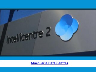 Macquarie Data Centres
 