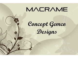 Macrame  Concept Gemco Designs 