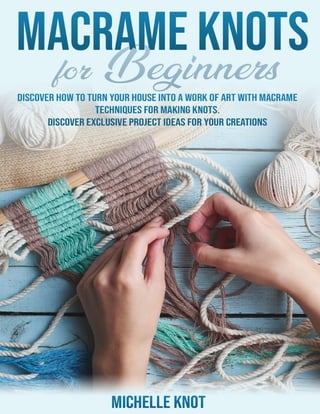 Macrame: Techniques and Projects for the Complete Beginner by Sian