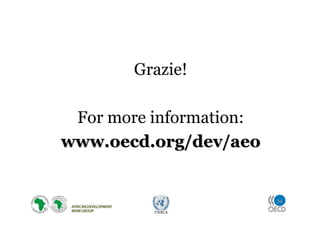 34
UNECA
Grazie!
For more information:
www.oecd.org/dev/aeowww.oecd.org/dev/aeo
 