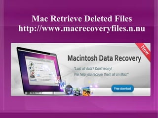 Mac Retrieve Deleted Files
http://www.macrecoveryfiles.n.nu
 