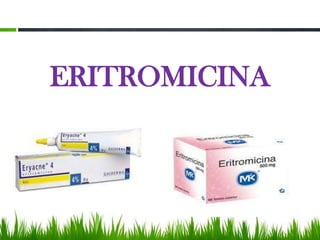 ERITROMICINA
 