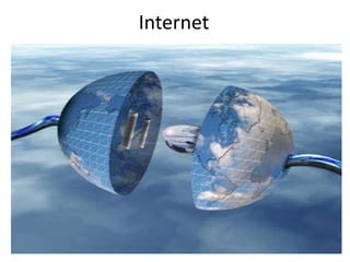 Internet
 