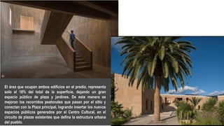 El área que ocupan ambos edificios en el predio, representa
solo el 18% del total de la superficie, dejando un gran
espacio público de plaza y jardines. De esta manera se
mejoran los recorridos peatonales que pasan por el sitio y
conectan con la Plaza principal, logrando insertar los nuevos
espacios públicos generados por el Centro Cultural, en el
circuito de plazas existentes que defina la estructura urbana
del pueblo.
 