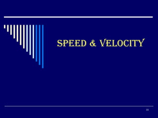 Speed & velocity 