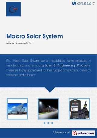 09953352017
A Member of
Macro Solar System
www.macrosolarsystems.in
Solar Equipment Solar Lighting Equipment Solar Power Packs Industrial Rolling
Shutters Fabricated Gates Collapsible Gates MS Structures Storage Warehouse Roof
Trusses Solar panels Solar Equipment Solar Lighting Equipment Solar Power Packs Industrial
Rolling Shutters Fabricated Gates Collapsible Gates MS Structures Storage Warehouse Roof
Trusses Solar panels Solar Equipment Solar Lighting Equipment Solar Power Packs Industrial
Rolling Shutters Fabricated Gates Collapsible Gates MS Structures Storage Warehouse Roof
Trusses Solar panels Solar Equipment Solar Lighting Equipment Solar Power Packs Industrial
Rolling Shutters Fabricated Gates Collapsible Gates MS Structures Storage Warehouse Roof
Trusses Solar panels Solar Equipment Solar Lighting Equipment Solar Power Packs Industrial
Rolling Shutters Fabricated Gates Collapsible Gates MS Structures Storage Warehouse Roof
Trusses Solar panels Solar Equipment Solar Lighting Equipment Solar Power Packs Industrial
Rolling Shutters Fabricated Gates Collapsible Gates MS Structures Storage Warehouse Roof
Trusses Solar panels Solar Equipment Solar Lighting Equipment Solar Power Packs Industrial
Rolling Shutters Fabricated Gates Collapsible Gates MS Structures Storage Warehouse Roof
Trusses Solar panels Solar Equipment Solar Lighting Equipment Solar Power Packs Industrial
Rolling Shutters Fabricated Gates Collapsible Gates MS Structures Storage Warehouse Roof
Trusses Solar panels Solar Equipment Solar Lighting Equipment Solar Power Packs Industrial
Rolling Shutters Fabricated Gates Collapsible Gates MS Structures Storage Warehouse Roof
Trusses Solar panels Solar Equipment Solar Lighting Equipment Solar Power Packs Industrial
We, Macro Solar System are an established name engaged in
manufacturing and supplying Solar & Engineering Products.
These are highly appreciated for their rugged construction, corrosion
resistance and efficiency.
 