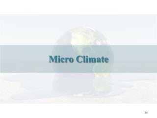 34
Micro Climate
 