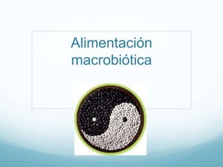 Alimentación
macrobiótica

 