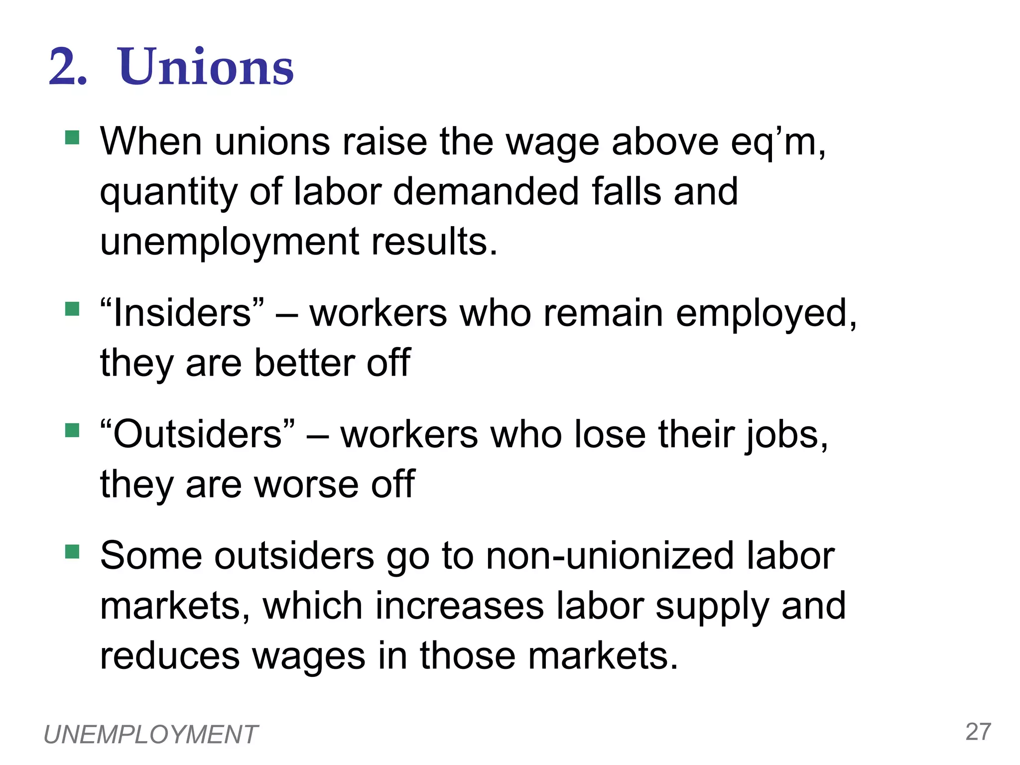 UNEMPLOYMENT262.  UnionsUnion:  a worker association that bargains with employers over wages, benefits, and working conditions  Unions exert their market power to negotiate higher wages for workers.  The typical union worker earns 20% higher wages and gets more benefits than a nonunion worker for the same type of work.  0