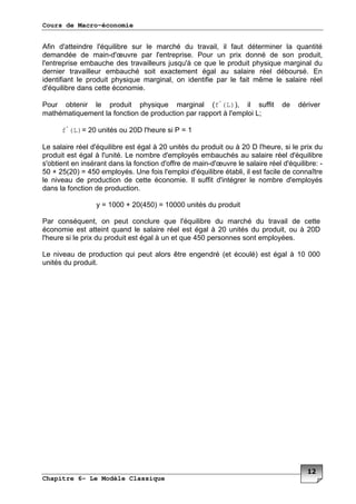 Cours de Macro-économie
Chapitre 6- Le Modèle Classique
B* 3 3 . *
37 3 " + .
3 ' 3 & (
( " 1
* & ( . * * /
3 "
+ & ( ,f’
(L)0. **
* 3 -
f’
(L)=#F #F% 3 + =
3 ( #F #F% 3 .
( 3 " 3 & 3
3 * 3** 37 3
UFT#U,#F0=!UF & " C * 3 3 . * 5
" ** 3 ( 3 &
* "
&= FFFT#F,!UF0= FFFF
+ . 3
( #F . #F%
3 ( !UF & "
/ ( , 0 ( F FFF
"
 