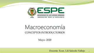 CONCEPTOS INTRODUCTORIOS
Mayo- 2020
Docente: Econ. Lilí Salcedo Vallejo 1
 