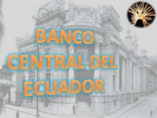 BANCO CENTRAL DEL ECUADOR 