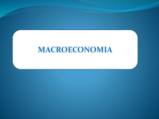MACROECONOMIA 
 
