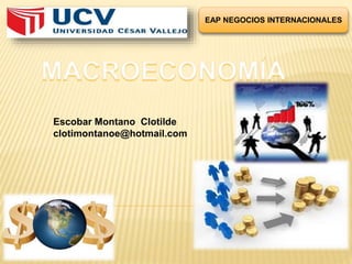 Escobar Montano Clotilde
clotimontanoe@hotmail.com
EAP NEGOCIOS INTERNACIONALES
 