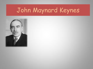 John Maynard Keynes
 
