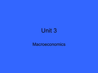 Unit 3 Macroeconomics 