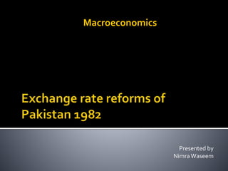 Presented by
NimraWaseem
Macroeconomics
 
