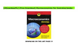 DOWNLOAD ON THE LAST PAGE !!!!
^PDF^ Macroeconomics For Dummies Online Macroeconomics For Dummies is the ideal resource for students in macro courses looking for a way to better understand and supplement their classwork. It is also perfect for readers with a general interest in expanding their general economics knowledge into the macroeconomics area. In 2011 and 2012, business was the single major with the greatest number of confirmed graduates. Macroeconomics (or a similarly named class) is a required course for every business or finance student at the college level.
[#Download%] (Free Download) Macroeconomics For Dummies books
 