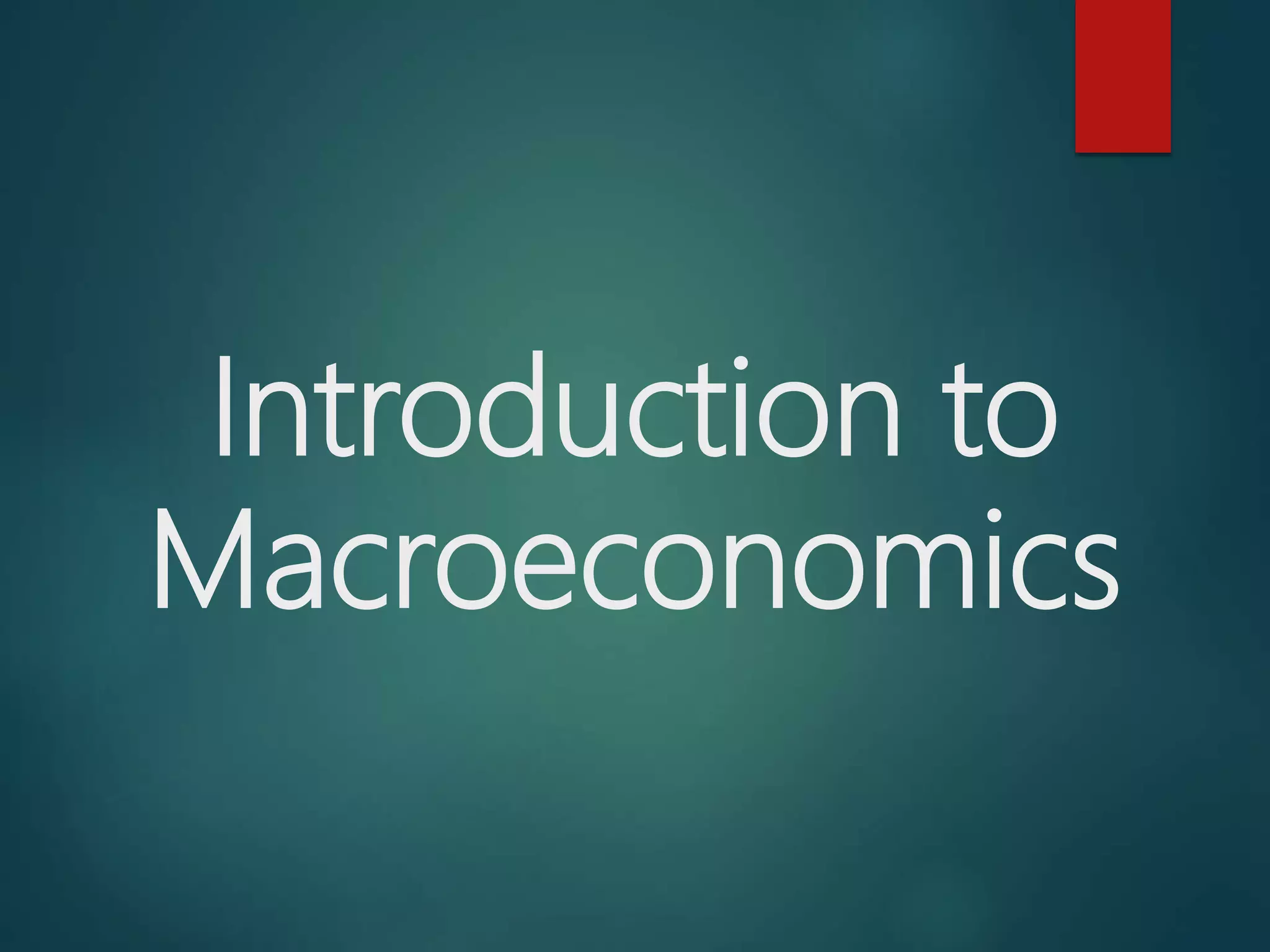 Introduction to Macroeconomics | PPT