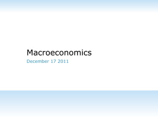 Macroeconomics
December 17 2011

 