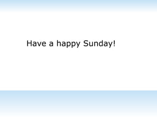 Have a happy Sunday!

 