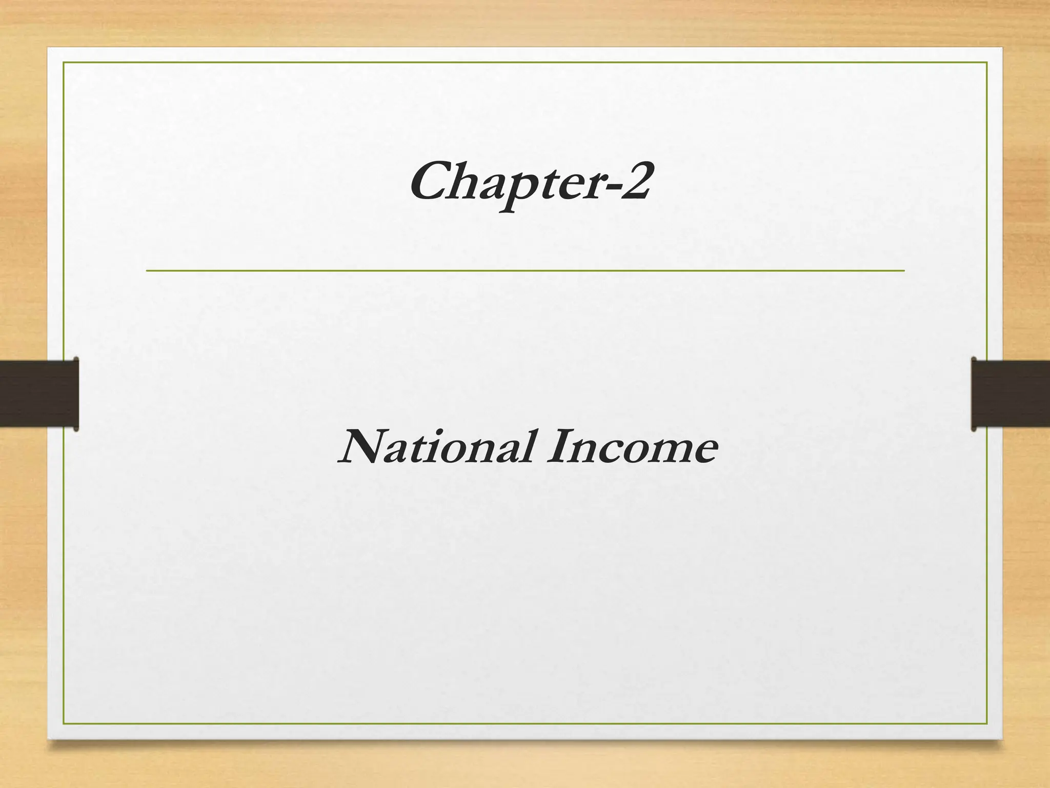 Chapter-2
National Income
 