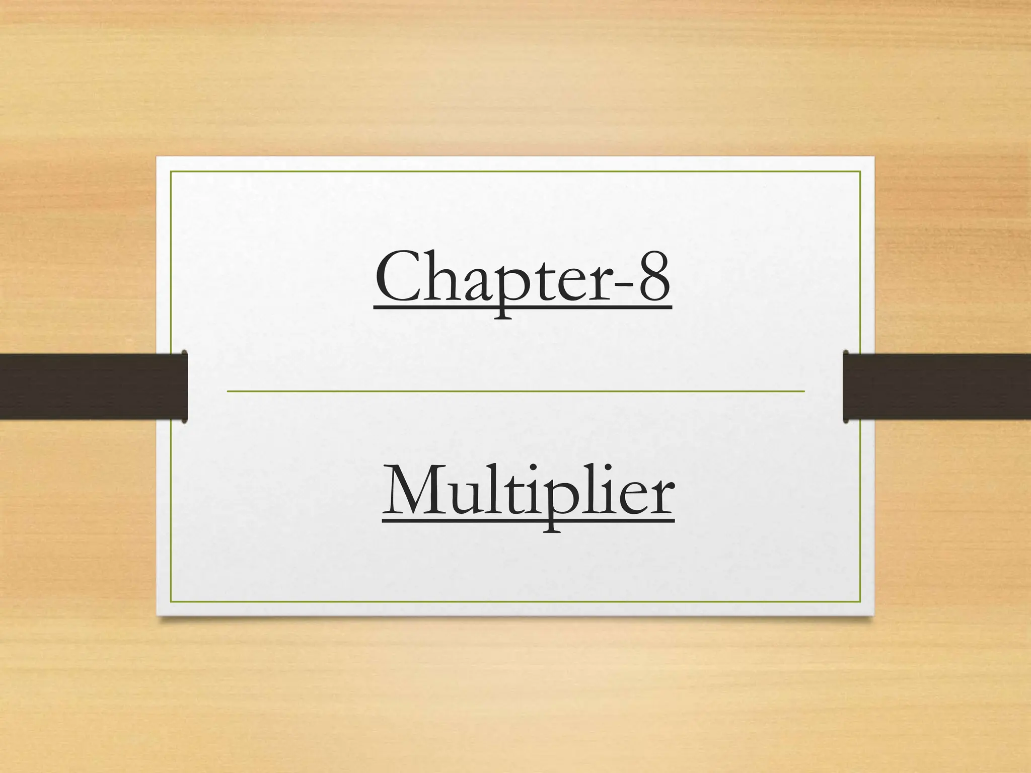 Multiplier
Chapter-8
 
