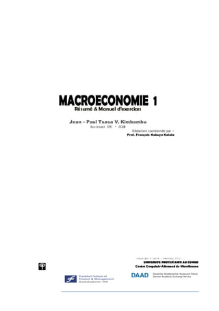 2
Jean – Paul Tsasa – chercheur Laréq
Résumé & Manuel d’exercices
Jean – Paul Tsasa V. Kimbambu
Assistant UPC – CCAM
Rédaction coordonnée par –
Prof. François Kabuya Kalala
Copyright © jptvk – February 2011
UNIVERSITE PROTESTANTE AU CONGO
Centre Congolais-Allemand de Microfinance
 