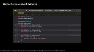 @attached(memberAttribute)
출처: https://github.com/apple/swift-syntax/tree/main/Examples/Sources/MacroExamples/Implementation/MemberAttribute
 