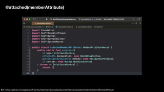 @attached(memberAttribute)
출처: https://github.com/apple/swift-syntax/tree/main/Examples/Sources/MacroExamples/Implementation/MemberAttribute
 