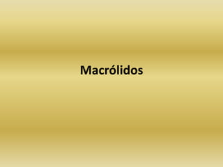Macrólidos

 