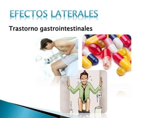 Trastorno gastrointestinales
 