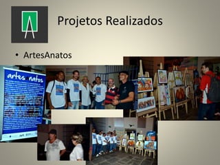 Projetos Realizados
• ArtesAnatos
 