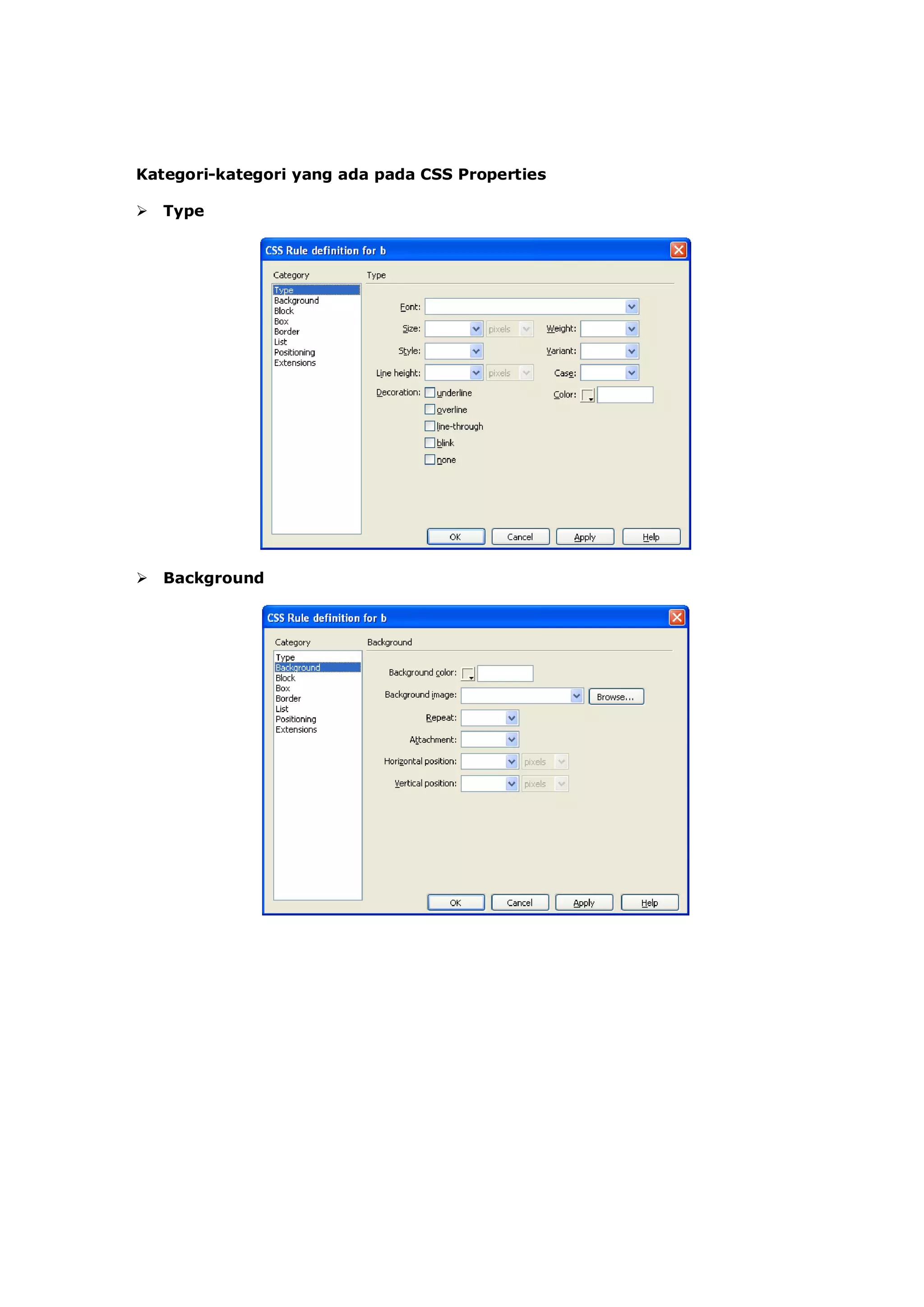 Kategori-kategori yang ada pada CSS Properties
 Type
 Background
 