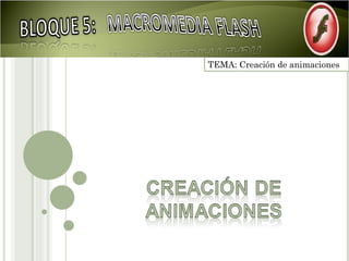 TEMA: Creación de animaciones 
