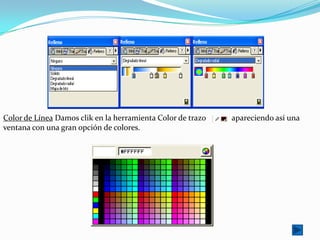 Color de Línea Damos clik en la herramienta Color de trazo   apareciendo así una
ventana con una gran opción de colores.
 