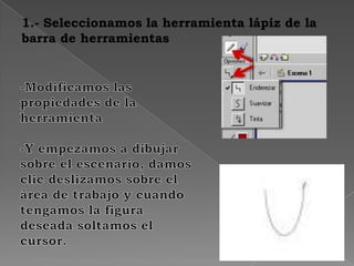 1.- Seleccionamos la herramienta lápiz de la
barra de herramientas