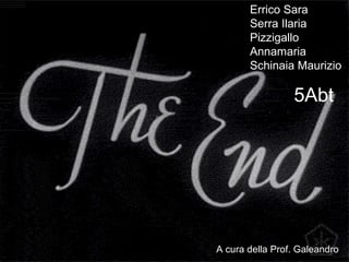 Errico Sara
Serra Ilaria
Pizzigallo
Annamaria
Schinaia Maurizio
5Abt
A cura della Prof. Galeandro
 