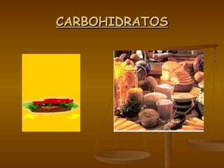 CARBOHIDRATOS 