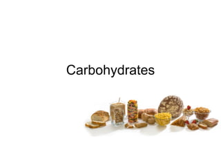Carbohydrates 
