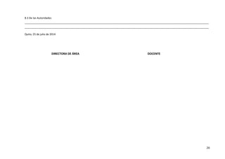 8.3 De las Autoridades
______________________________________________________________________________________________________________________________
______________________________________________________________________________________________________________________________
Quito, 25 de julio de 2014
DIRECTORA DE ÁREA DOCENTE
26
 