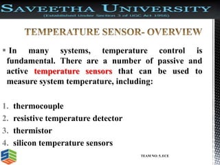  In many systems, temperature control is
fundamental. There are a number of passive and
active temperature sensors that c...