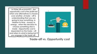 Understanding Trade-Offs and Opportunity Costs in Economics | PPTX