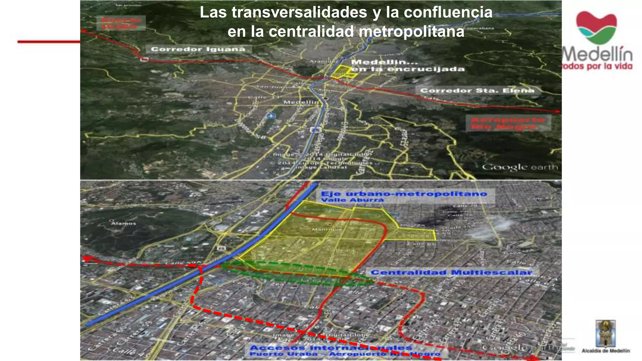 Las transversalidades y la confluencia 
en la centralidad metropolitana 
 