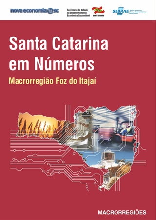 1
Santa Catarina
em Números
Macrorregião Foz do Itajaí
 