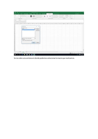 Se nos abre una ventanaendonde podemosseleccionarlamacro que realizamos.
 