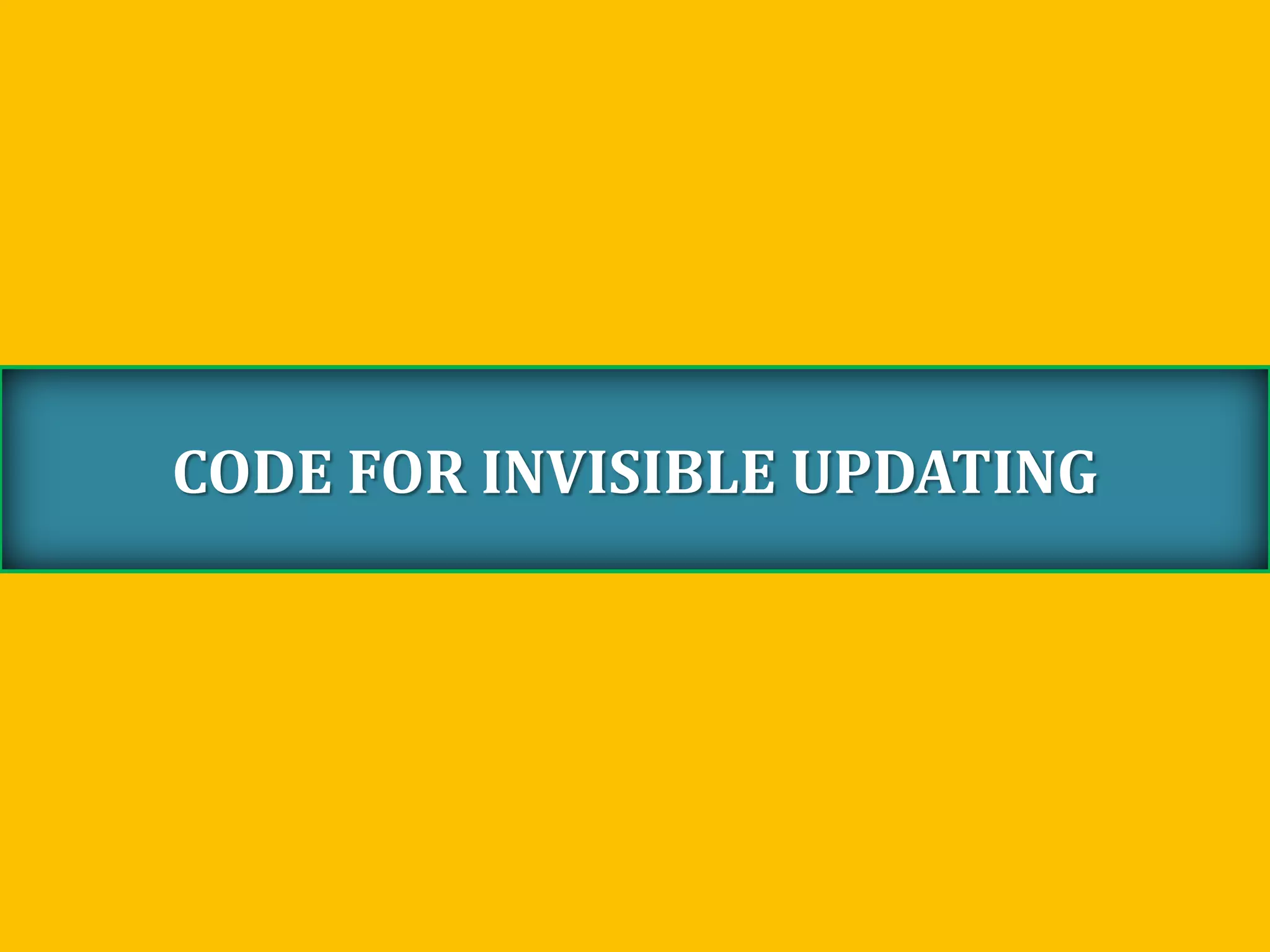 CODE FOR INVISIBLE UPDATING
 